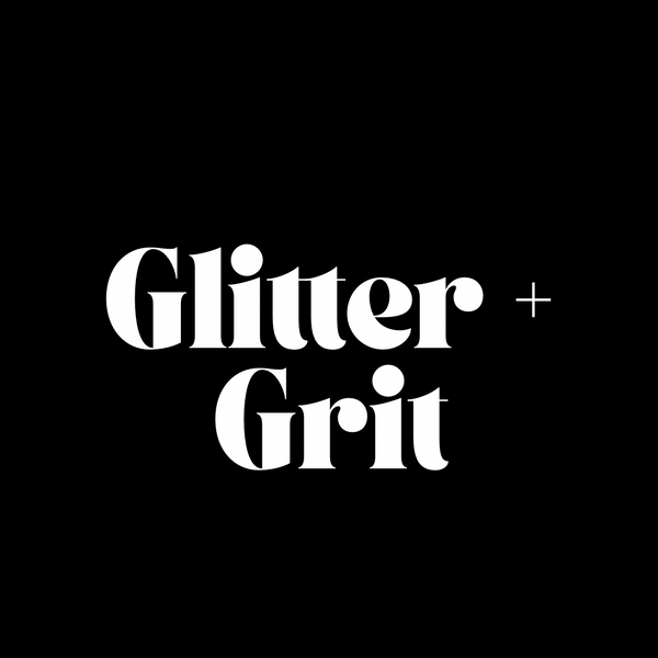 Glitter and Grit